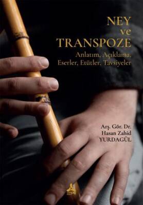 Ney ve Transpoze Anlatım, Açıklama, Eserler, Etütler, Tavsiyeler - 1