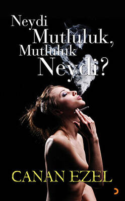 Neydi Mutluluk, Mutluluk Neydi? - 1
