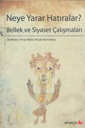 Neye Yarar Hatıralar? - Phoenix Yayınevi