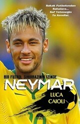 Neymar - Bir Futbol Sihirbazının İzinde - Martı Yayınları