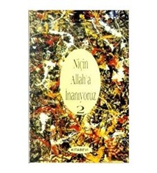Niçin Allah’a İnanıyoruz? Cilt: 2 - Kitabevi Yayınları