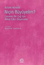 Niçin Büyümeliyim? - İletişim Yayınevi