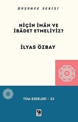 Niçin İman ve İbadet Etmeliyiz? - Çıra Yayınları