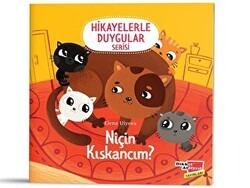 Niçin Kıskancım? 2-6 Yaş Hikayelerle Duygular Serisi 6. Kitap - Dikkat Atölyesi Yayınları
