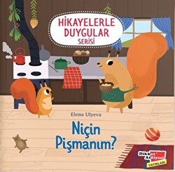 Niçin Pişmanım? 2-6 Yaş Hikayelerle Duygular Serisi 5. Kitap - Dikkat Atölyesi Yayınları