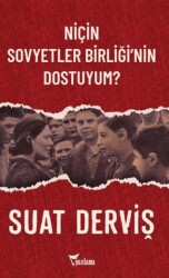 Niçin Sovyetler Birliği’nin Dostuyum? - Yazılama Yayınevi