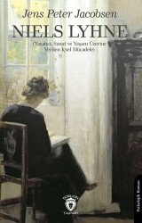 Niels Lyhne Yaratıcı, Sanat ve Yaşam Üzerine Verilen İçsel Mücadele - Dorlion Yayınları