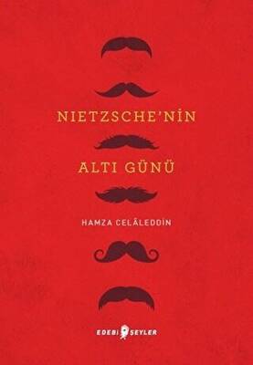 Nietzsche’nin Altı Günü - 1