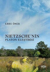 Nietzsche’nin Platon Eleştirisi - Köprü Kitapları