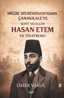 Niğde Divrinovası’ndan Çanakkale’ye Şehit Muallim Hasan Ethem ve Tiyatrosu - 1