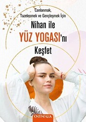 Nihan ile Yüz Yogasını Keşfet - Omega