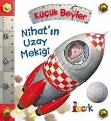 Nihat’ın Uzay Mekiği - Küçük Beyler - Bıcırık Yayınları