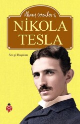 Nikola Tesla - İlham Verenler 6 - Uğurböceği Yayınları
