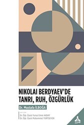 Nıkolai Berdyaev’de Tanrı, Ruh, Özgürlük - Sonçağ Yayınları
