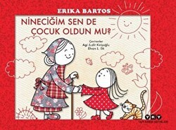 Nineciğim Sen de Çocuk Oldun Mu? - Yapı Kredi Yayınları