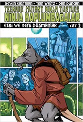 Ninja Kaplumbağalar Cilt 2 - Eski ve Yeni Düşmanlar - Arka Bahçe Yayıncılık