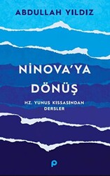 Ninova’ya Dönüş - Hz. Yunus Kıssasından Dersler - 1