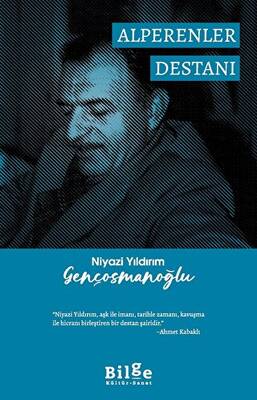 Niyazi Yıldırım Gençosmanoğlu Alperenler Destanı - 1