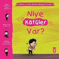 Niye Kötüler Var? - Yaman ve Onun Bitmek Bilmeyen Soruları - Timaş Çocuk