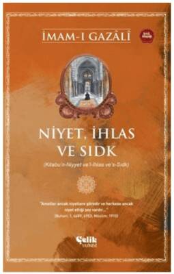Niyet, İhlas ve Sıdk - 1