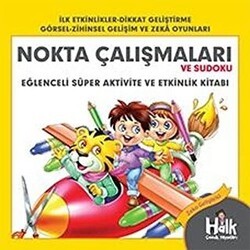 Nokta Çalışmaları ve Sudoku - Eğlenceli Süper Aktivite ve Etkinlik Kitabı - Halk Kitabevi