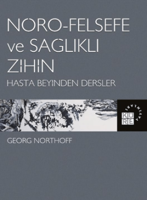 Nöro-Felsefe ve Sağlıklı Zihin - 1