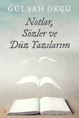 Notlar, Sözler ve Düz Yazılarım - 1