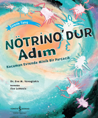 Nötrino`dur Adım Kocaman Evrende Minik Bir Parçacık - 1