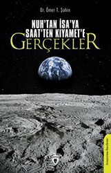 Nuh`tan İsa`ya Saat`ten Kıyamete Gerçekler - Dorlion Yayınları