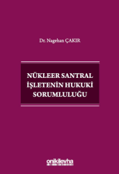 Nükleer Santral İşletenin Hukuki Sorumluluğu - On İki Levha Yayınları