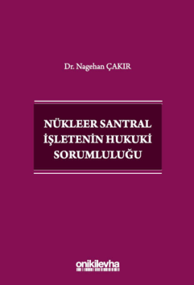 Nükleer Santral İşletenin Hukuki Sorumluluğu - 1