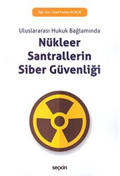 Nükleer Santrallerin Siber Güvenliği - Seçkin Yayıncılık
