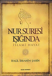 Nur Suresi Işığında İslami Hayat - Çelik Yayınevi