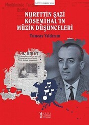Nurettin Şazi Kösemihal’in Müzik Düşünceleri - Müzik Eğitimi Yayınları