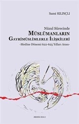 Nüzul Sürecinde Müslümanların Gayrimüslimlerle İlişkileri - Ankara Okulu Yayınları
