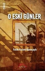 O Eski Günler - Kırmızı Çatı Yayınları