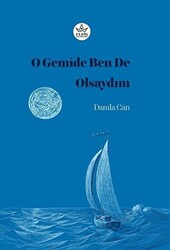 O Gemide Ben de Olsaydım - Elpis Yayınları