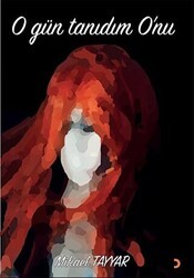 O Gün Tanıdım O`nu - Cinius Yayınları