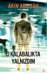 O Kalabalıkta Yalnızdım - Cinius Yayınları