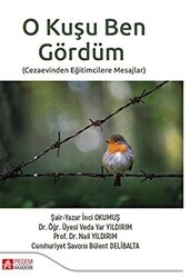 O Kuşu Ben Gördüm - Pegem Akademi Yayıncılık