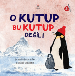 O Kutup Bu Kutup Değil! - TÜBİTAK Yayınları
