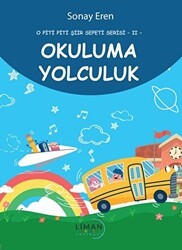 O Piti Piti Şiir Serisi 2 Okuluma Yolculuk - Liman Çocuk Yayınevi