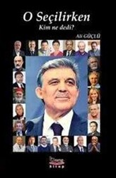 O Seçilirken Kim ne Dedi? - Barış Kitap