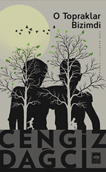 O Topraklar Bizimdi - Ötüken Neşriyat