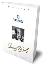 O ve Ben: 6 - Necip Fazıl Bütün Eserleri - 1
