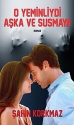 O Yeminliydi Aşka ve Susmaya - Cinius Yayınları