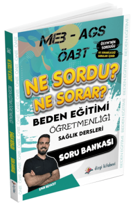 ÖABT MEB-AGS Beden Eğitimi Öğretmenliği Sağlık Dersleri Ne Sordu Ne Sorar Soru Bankası - 1