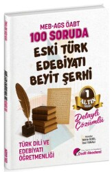 ÖABT MEB-AGS Türk Dili ve Edebiyatı Öğretmenliği 100 Soruda Eski Türk Edebiyatı, Beyit Şerhi Çözümlü Altın Seri - 1 - Özdil Akademi Yayınları