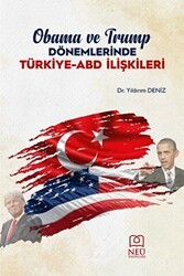 Obama ve Trump Dönemlerinde Türkiye-ABD İlişkileri - Necmettin Erbakan Üniversitesi Yayınları