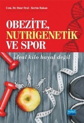 Obezite, Nutrigenetik ve Spor - Nobel Akademik Yayıncılık